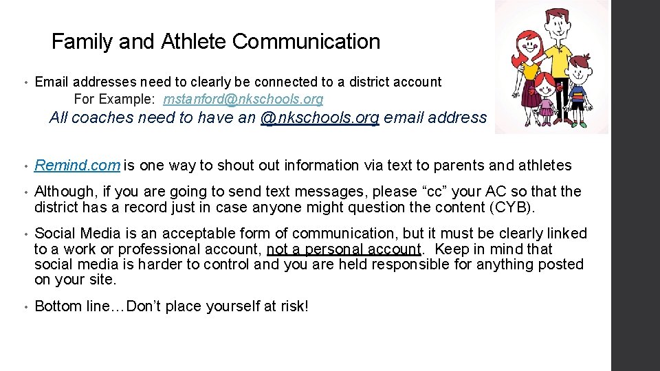 Family and Athlete Communication • Email addresses need to clearly be connected to a