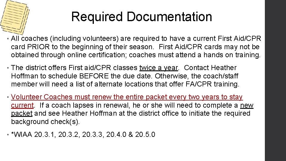 Required Documentation • All coaches (including volunteers) are required to have a current First