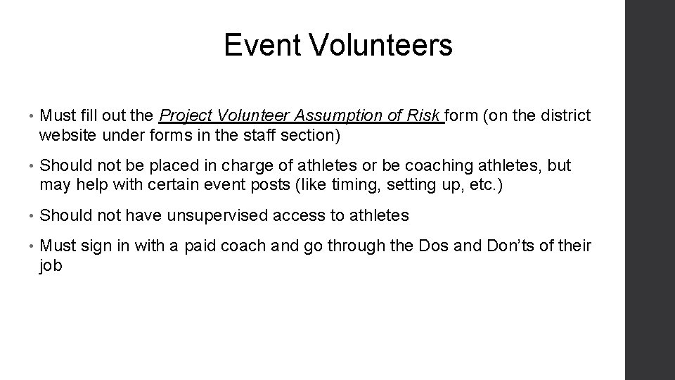 Event Volunteers • Must fill out the Project Volunteer Assumption of Risk form (on