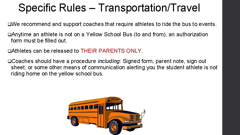Specific Rules – Transportation/Travel q. We recommend and support coaches that require athletes to