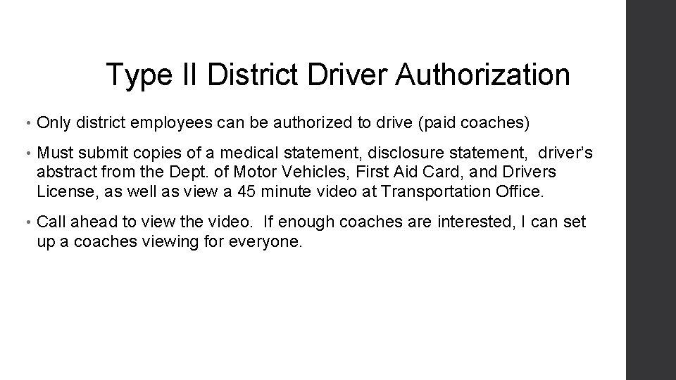 Type II District Driver Authorization • Only district employees can be authorized to drive