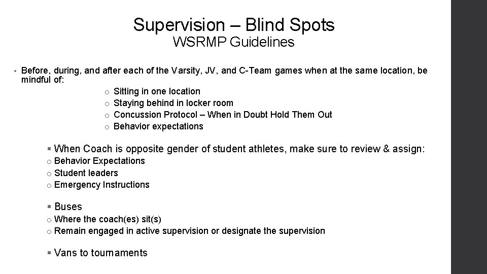 Supervision – Blind Spots WSRMP Guidelines • Before, during, and after each of the