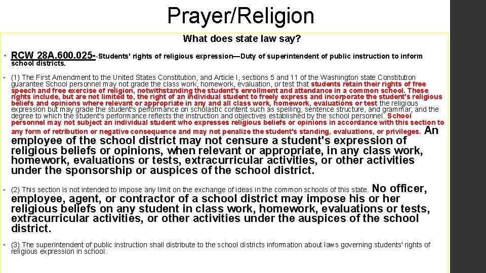 Prayer/Religion What does state law say? • RCW 28 A. 600. 025 --Students' rights