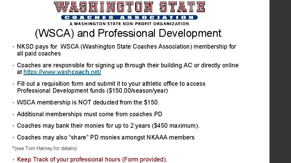 (WSCA) and Professional Development • NKSD pays for WSCA (Washington State Coaches Association) membership