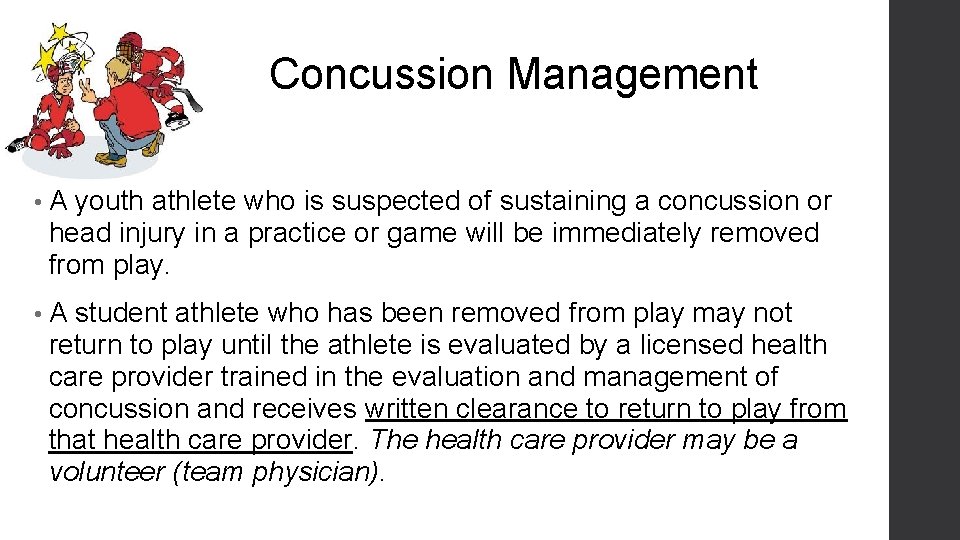 Concussion Management • A youth athlete who is suspected of sustaining a concussion or