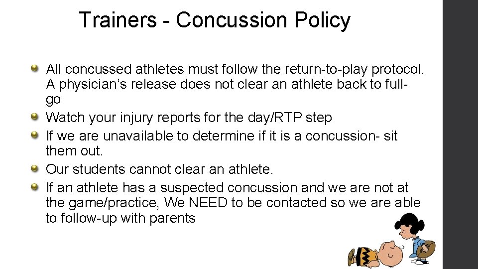 Trainers - Concussion Policy All concussed athletes must follow the return-to-play protocol. A physician’s