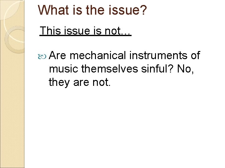 What is the issue? This issue is not… Are mechanical instruments of music themselves