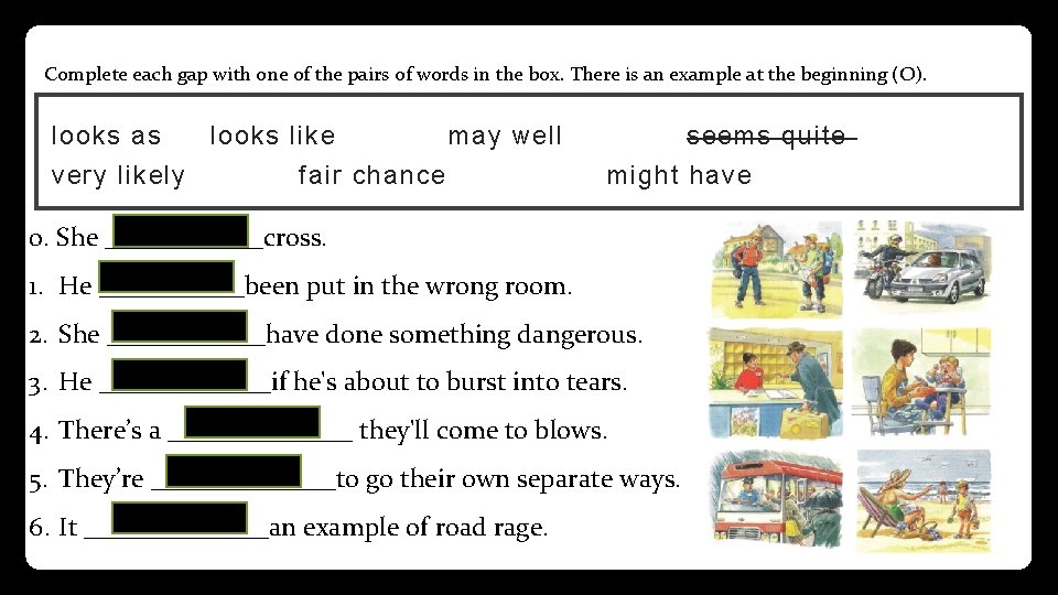 Complete each gap with one of the pairs of words in the box. There