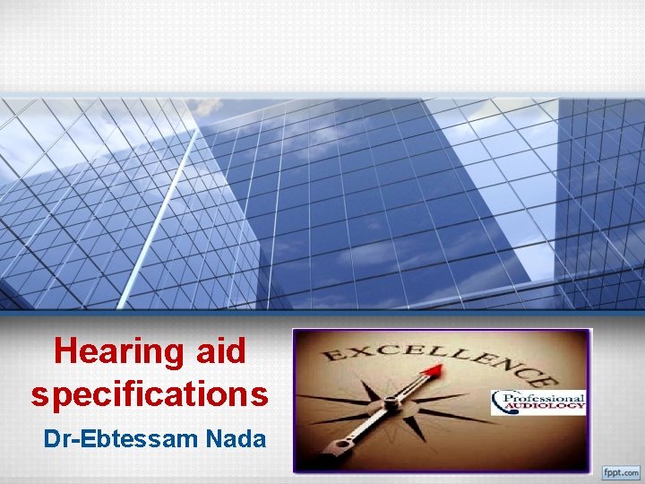 Hearing aid specifications Dr-Ebtessam Nada 