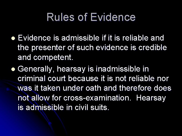 Rules of Evidence is admissible if it is reliable and the presenter of such