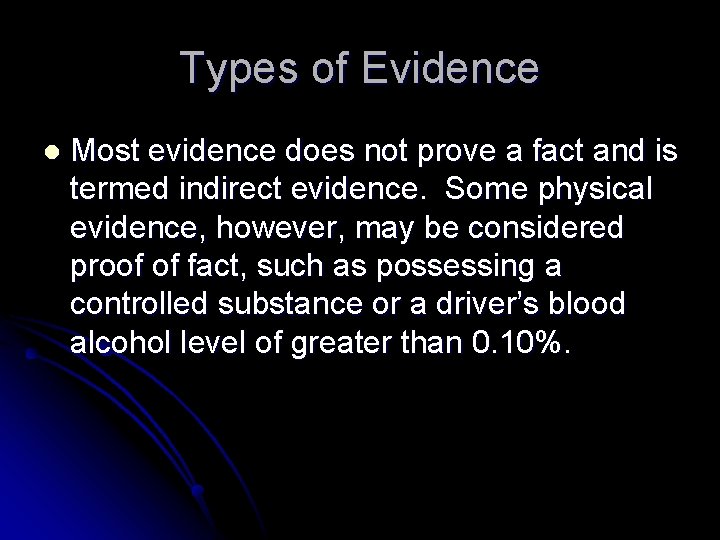 Types of Evidence l Most evidence does not prove a fact and is termed