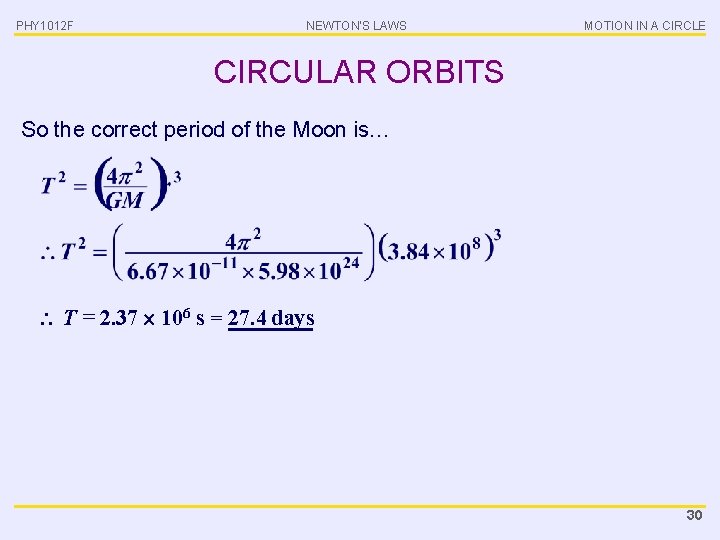 PHY 1012 F NEWTON’S LAWS MOTION IN A CIRCLE CIRCULAR ORBITS So the correct