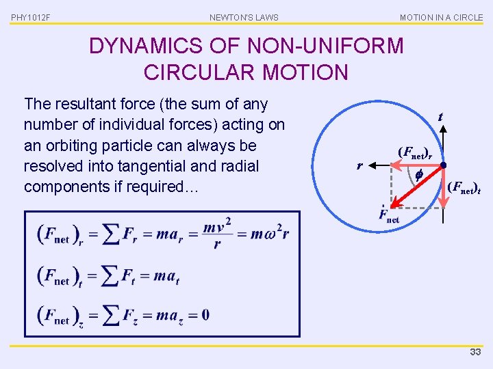 PHY 1012 F NEWTON’S LAWS MOTION IN A CIRCLE DYNAMICS OF NON-UNIFORM CIRCULAR MOTION