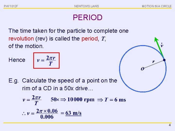 PHY 1012 F NEWTON’S LAWS MOTION IN A CIRCLE PERIOD The time taken for