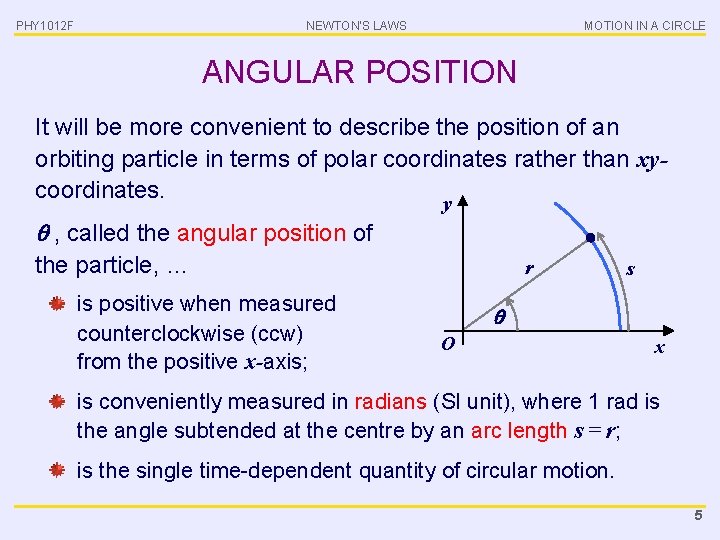 PHY 1012 F NEWTON’S LAWS MOTION IN A CIRCLE ANGULAR POSITION It will be