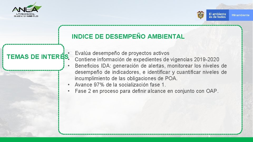 INDICE DE DESEMPEÑO AMBIENTAL • Evalúa desempeño de proyectos activos TEMAS DE INTERÉS •
