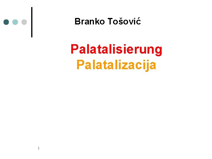 Branko Tošović Palatalisierung Palatalizacija 1 