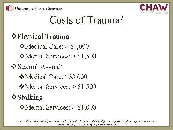 Costs of 7 Trauma v. Physical Trauma v. Medical Care: > $4, 000 v.