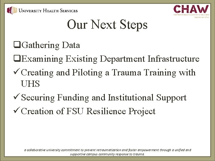 Our Next Steps q. Gathering Data q. Examining Existing Department Infrastructure ü Creating and