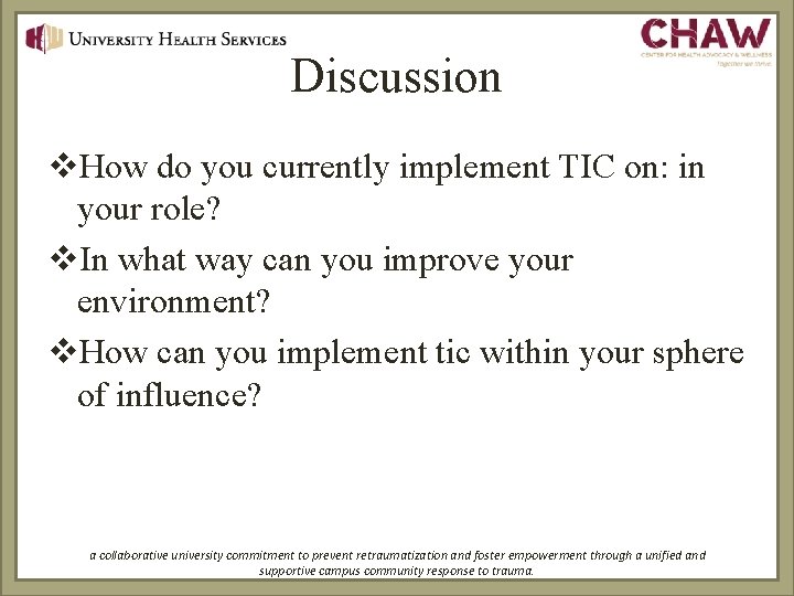 Discussion v. How do you currently implement TIC on: in your role? v. In
