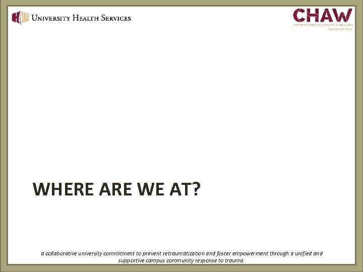 WHERE ARE WE AT? a collaborative university commitment to prevent retraumatization and foster empowerment
