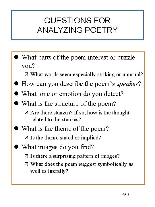 QUESTIONS FOR ANALYZING POETRY What parts of the poem interest or puzzle you? What