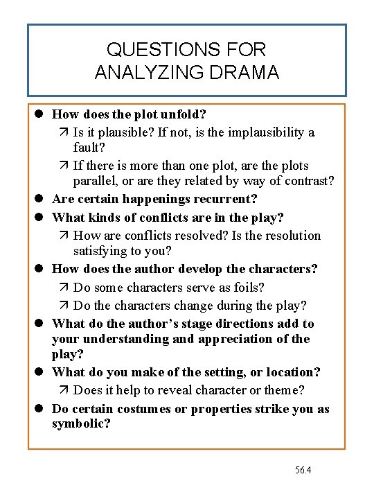 QUESTIONS FOR ANALYZING DRAMA How does the plot unfold? Is it plausible? If not,