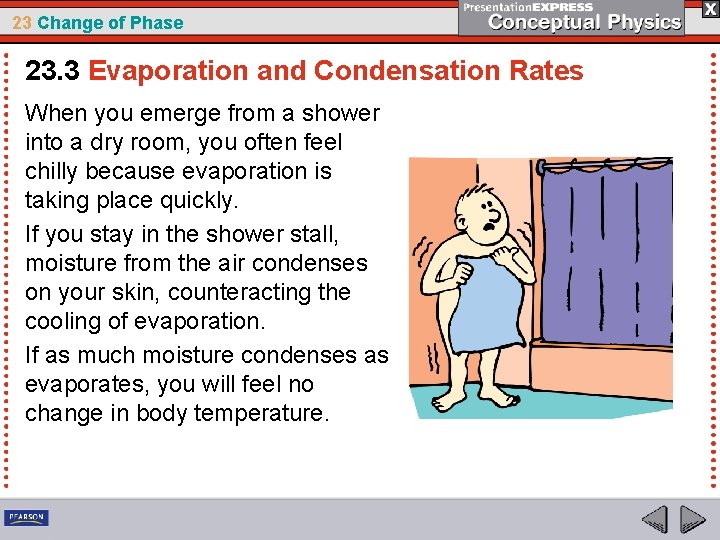 23 Change of Phase 23. 3 Evaporation and Condensation Rates When you emerge from