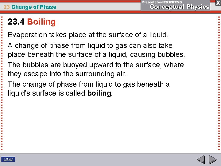 23 Change of Phase 23. 4 Boiling Evaporation takes place at the surface of