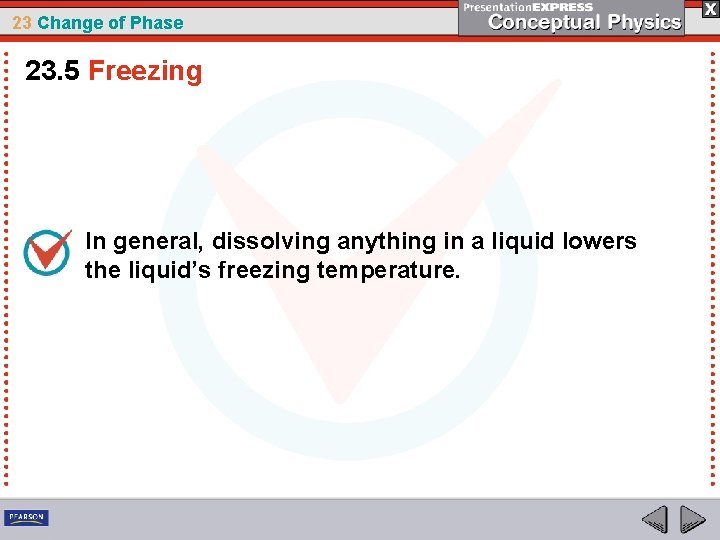 23 Change of Phase 23. 5 Freezing In general, dissolving anything in a liquid