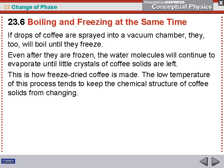 23 Change of Phase 23. 6 Boiling and Freezing at the Same Time If