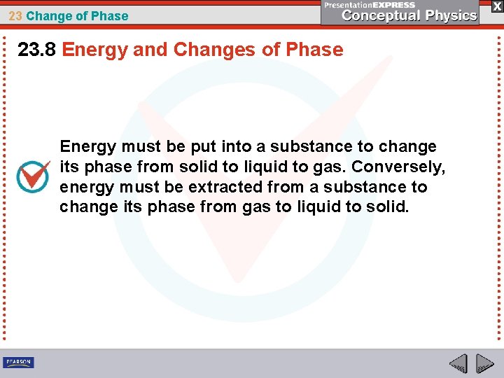 23 Change of Phase 23. 8 Energy and Changes of Phase Energy must be