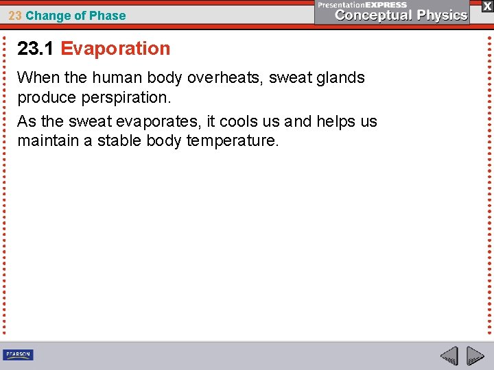 23 Change of Phase 23. 1 Evaporation When the human body overheats, sweat glands