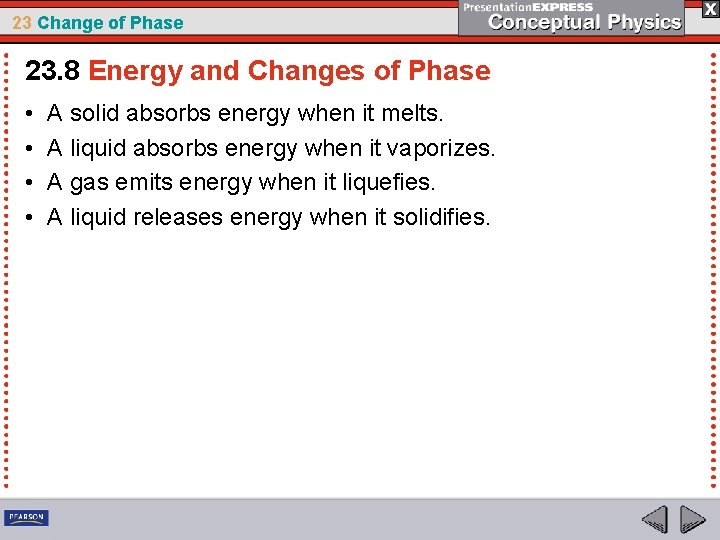 23 Change of Phase 23. 8 Energy and Changes of Phase • • A