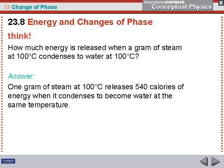 23 Change of Phase 23. 8 Energy and Changes of Phase think! How much