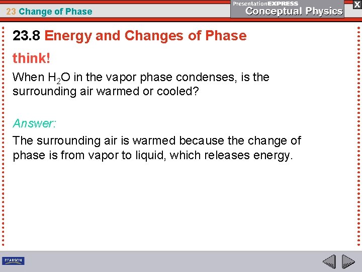 23 Change of Phase 23. 8 Energy and Changes of Phase think! When H