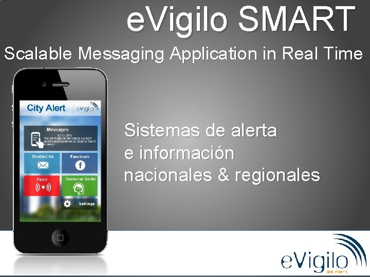 Vigilo e Vigilo SMART Scalable Messaging Application in Real
