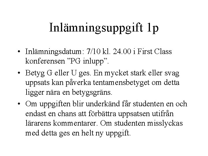 Inlämningsuppgift 1 p • Inlämningsdatum: 7/10 kl. 24. 00 i First Class konferensen ”PG