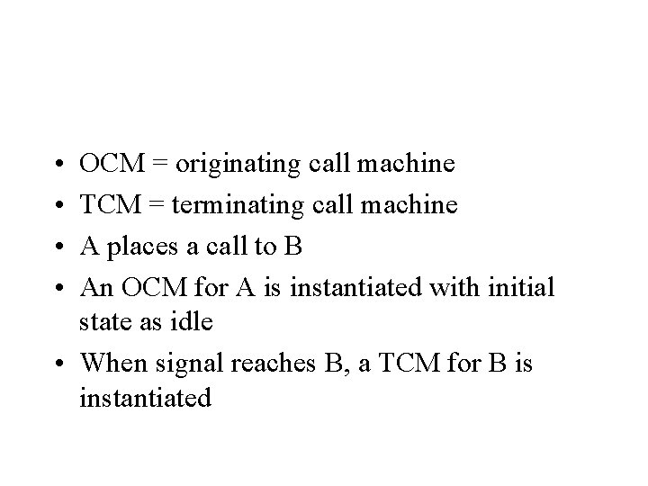  • • OCM = originating call machine TCM = terminating call machine A