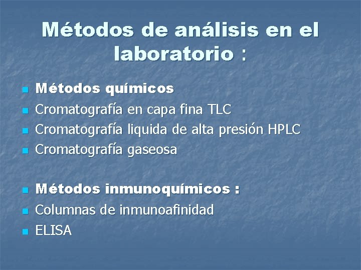Métodos de análisis en el laboratorio : n n n n Métodos químicos Cromatografía