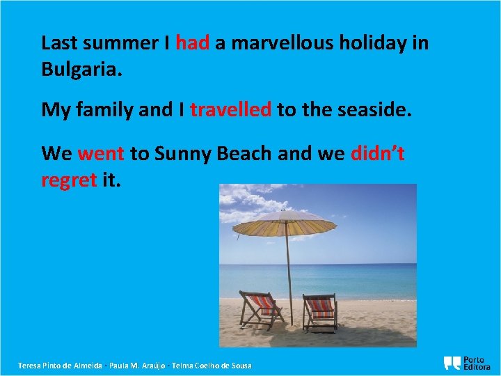 Last summer I had a marvellous holiday in Bulgaria. My family and I travelled