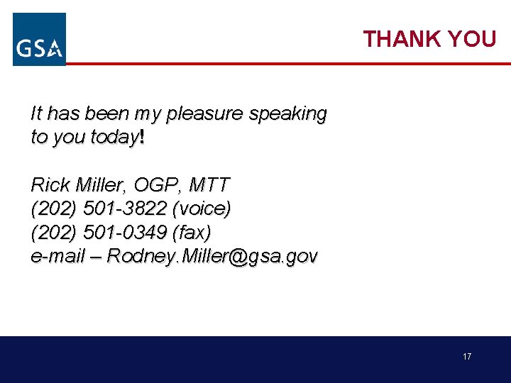 THANK YOU It has been my pleasure speaking to you today! Rick Miller, OGP,