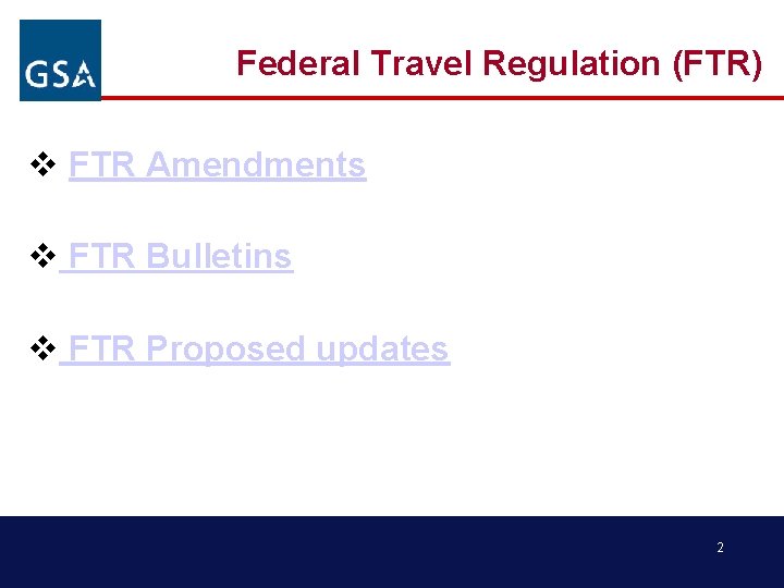 Federal Travel Regulation (FTR) v FTR Amendments v FTR Bulletins v FTR Proposed updates