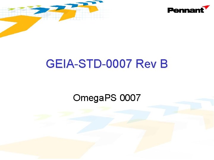 GEIA-STD-0007 Rev B Omega. PS 0007 