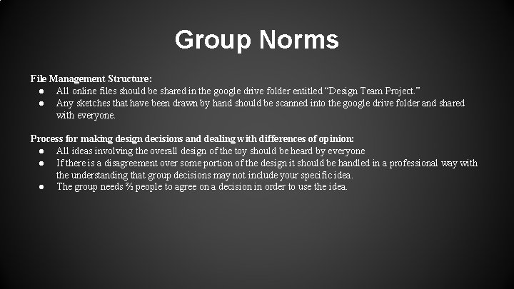 Group Norms File Management Structure: ● All online files should be shared in the