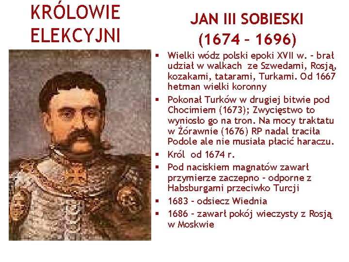 KRÓLOWIE ELEKCYJNI JAN III SOBIESKI (1674 – 1696) § Wielki wódz polski epoki XVII