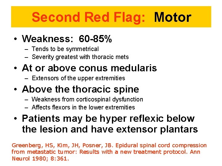 Second Red Flag: Motor • Weakness: 60 -85% – Tends to be symmetrical –