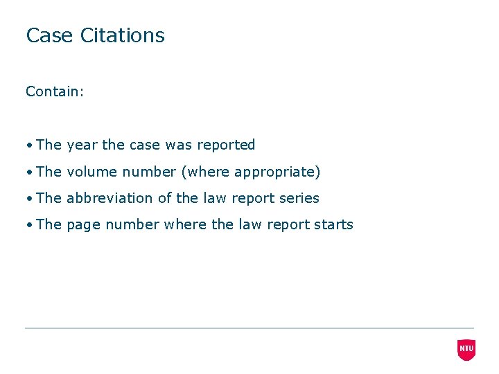 Case Citations Contain: • The year the case was reported • The volume number