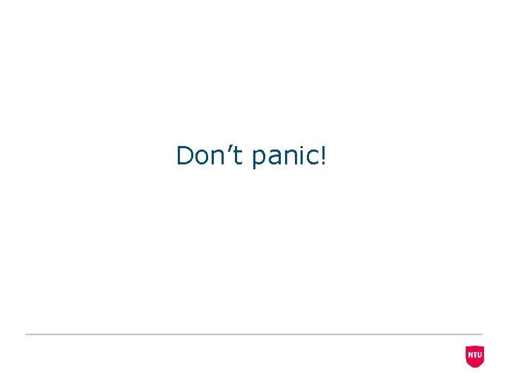 Don’t panic! 