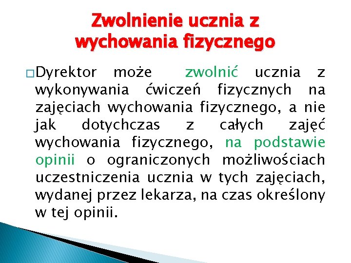 Zwolnienie ucznia z wychowania fizycznego �Dyrektor może zwolnić ucznia z wykonywania ćwiczeń fizycznych na